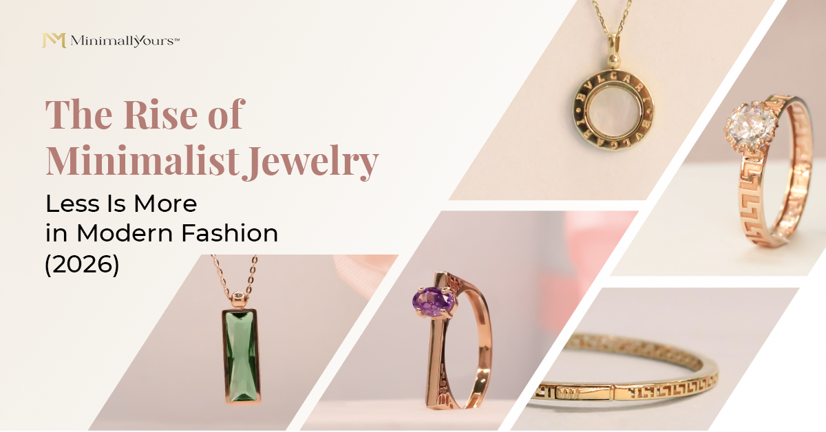 The Rise of Minimalist Jewelry: Less Is More in Modern Fashion (2026)